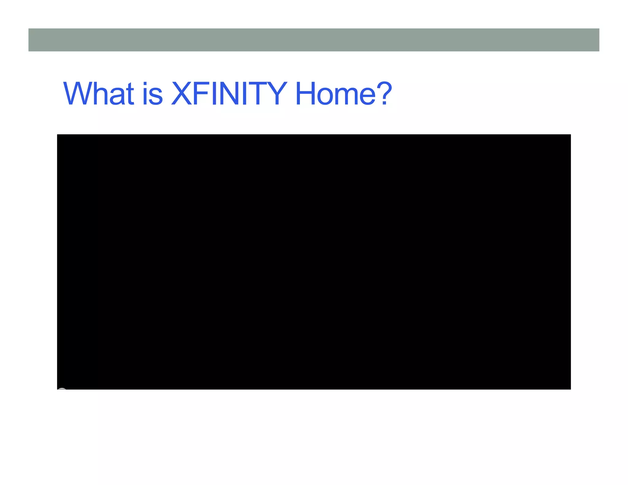 What is XFINITY Home?
 