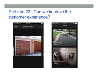 Problem #2 : Can we improve the
customer experience?