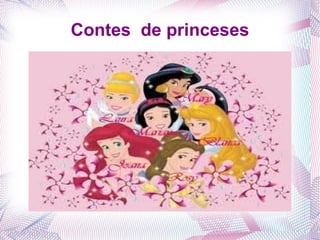 Contes de princeses
 