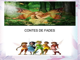 CONTES DE FADES
 