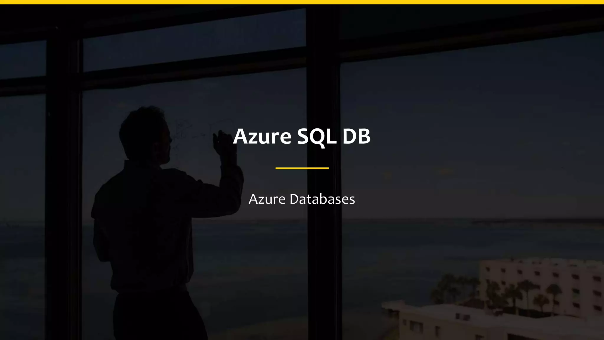 Azure SQL DB
Azure Databases
 