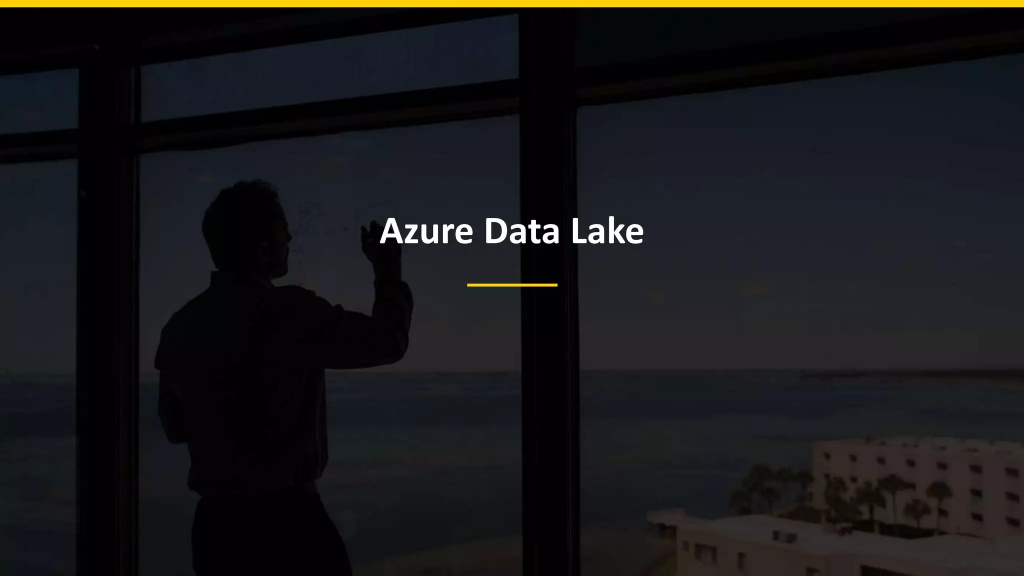 Azure Data Lake
 