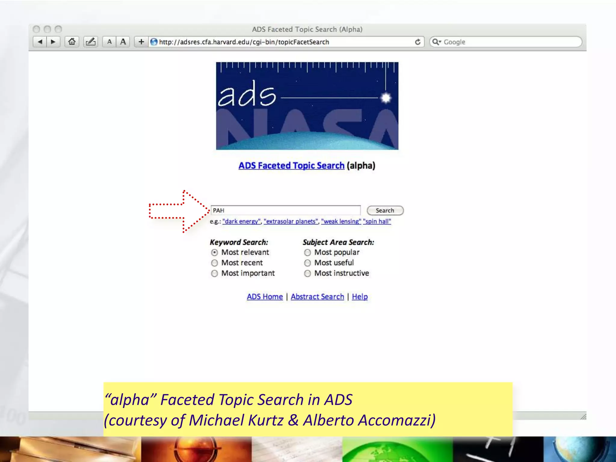 “alpha” Faceted Topic Search in ADS
(courtesy of Michael Kurtz & Alberto Accomazzi)
 