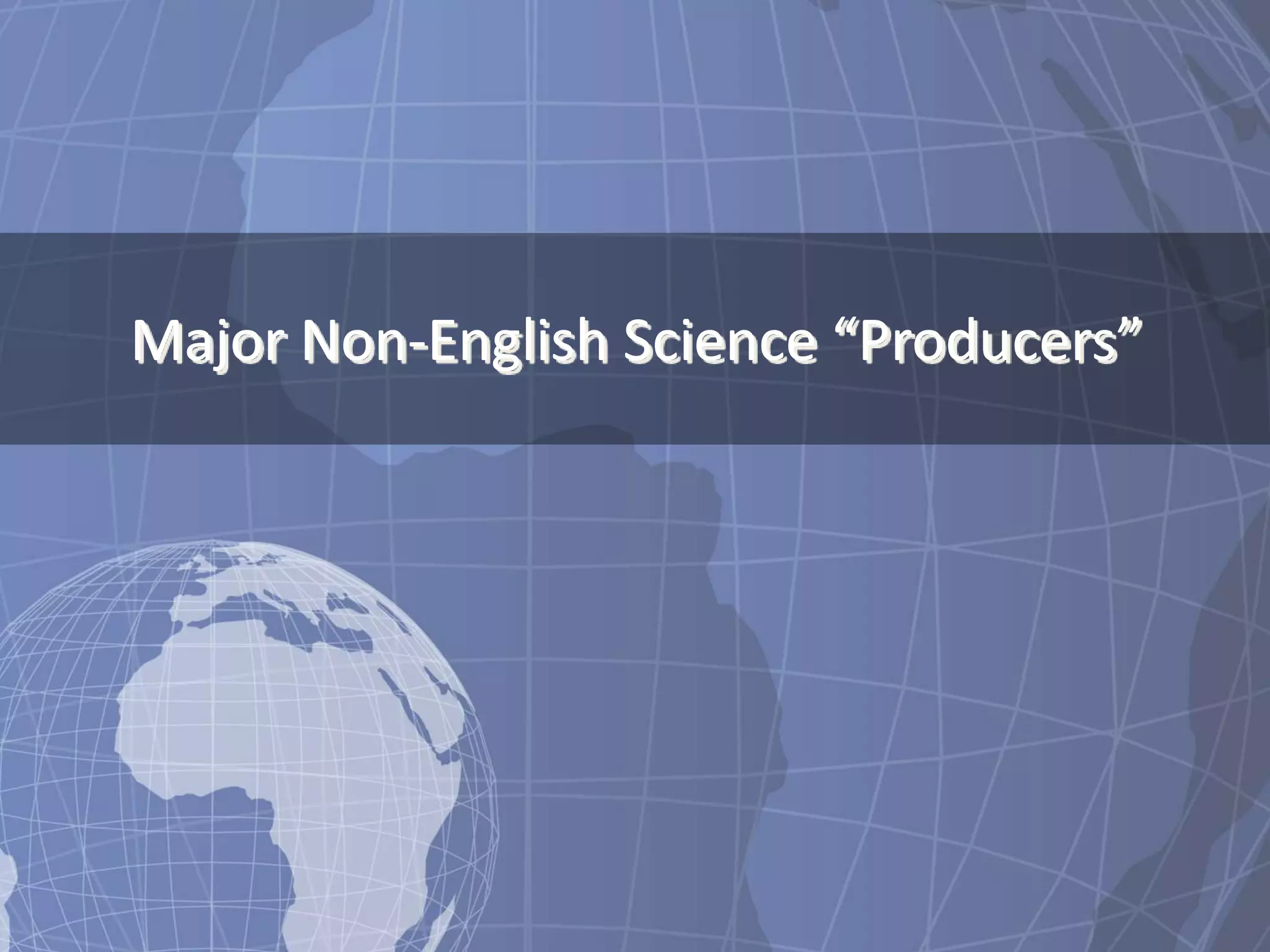 Major Non-English Science “Producers”
 