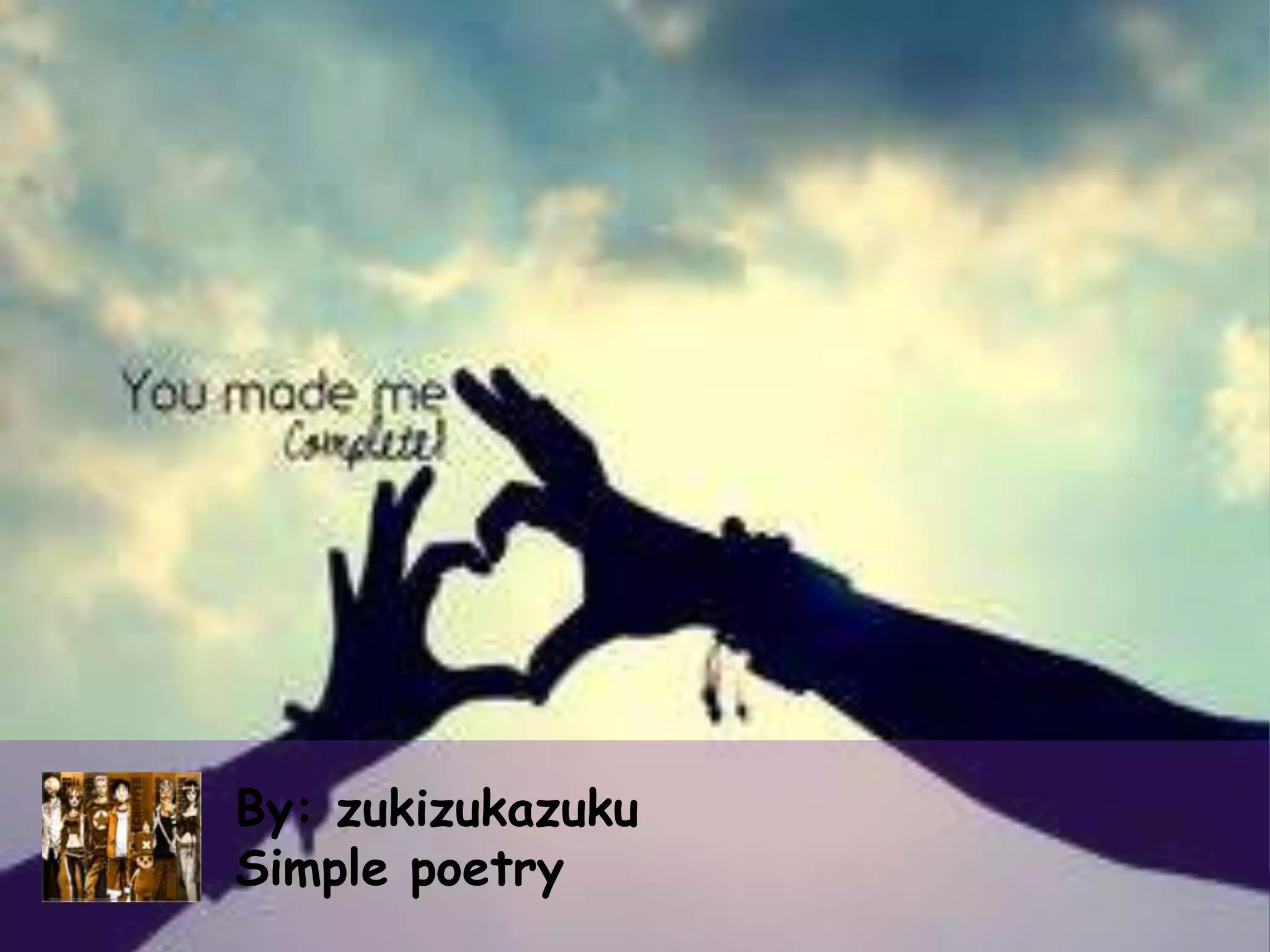 By: zukizukazuku
Simple poetry