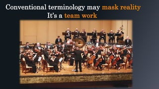 Conventional terminology may mask reality
Awake Craniotomy
Craniotomy with
Intraoperative
awakening
It’s a team work
 