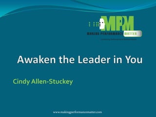 Cindy Allen-Stuckey



            www.makingperformancematter.com
 