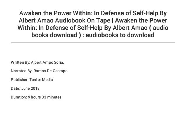 Awaken The Power Within In Defense Of Self Help By Albert Amao Audio Awaken The Power Within In Defense Of Self Help By Albert Amao Audio
