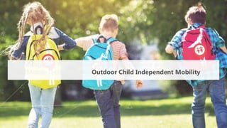 Investigating Parents’ and Children’s Experience and Perspective on
Mobile Technology for Outdoor Child Independent Mobili...