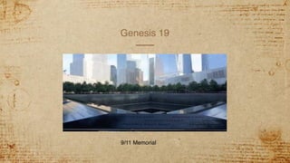 Genesis 19
9/11 Memorial
 
