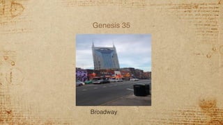 Genesis 35
Broadway
 