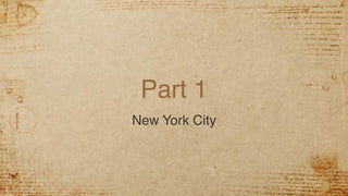Part 1
New York City
 