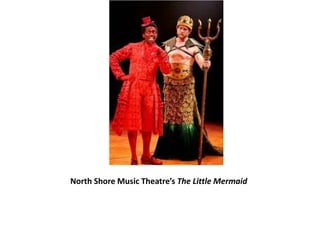 North Shore Music Theatre’s The Little Mermaid
 