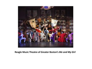 Reagle Music Theatre of Greater Boston’s Me and My Girl
 