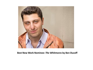 Best New Work Nominee: The Whitmores by Ben Ducoff
 