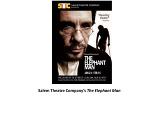 Salem Theatre Company’s The Elephant Man
 