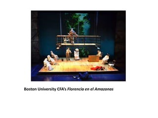 Boston University CFA’s Florencia en el Amazonas
 