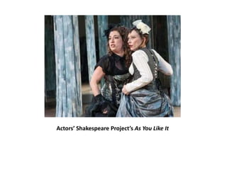 Actors’ Shakespeare Project’s As You Like It
 