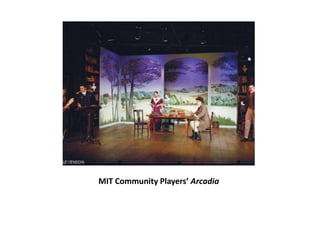 MIT Community Players’ Arcadia
 
