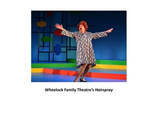 Wheelock Family Theatre’s Hairspray
 