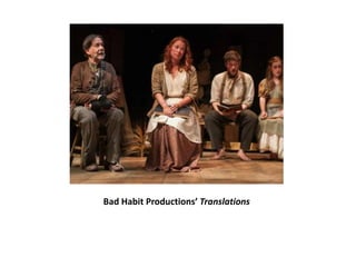 Bad Habit Productions’ Translations
 