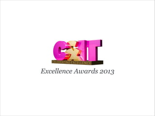 Excellence Awards 2013
 