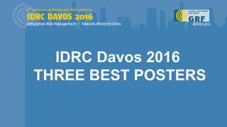 IDRC Davos 2016
THREE BEST POSTERS
 