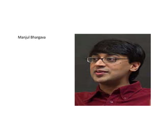 Manjul Bhargava
 