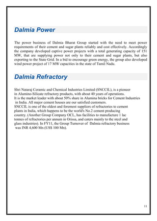 11
Dalmia Power
The power business of Dalmia Bharat Group started with the need to meet power
requirements of their cement...