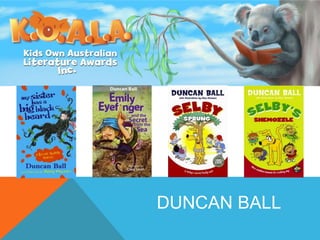 DUNCAN BALL

 