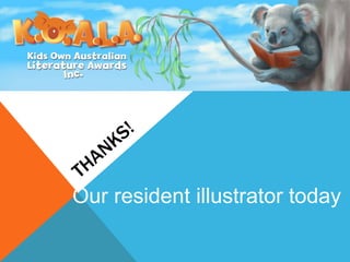 Our resident illustrator today
 
