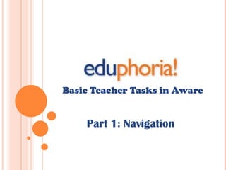 Basic Teacher Tasks in Aware Part 1: Navigation 
