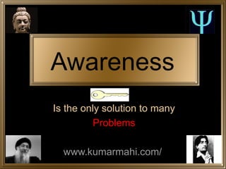 Is the only solution to many Problems www.kumarmahi.com/   Awareness   