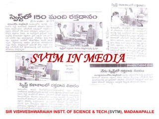 SIR VISHVESHWARAIAH INSTT. OF SCIENCE & TECH.(SVTM), MADANAPALLE
SVTM IN MEDIA
 