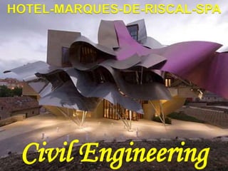 HOTEL-MARQUES-DE-RISCAL-SPA
Civil Engineering
 