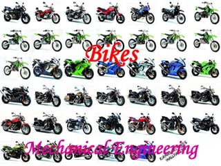 Mechanical Engineering
Bikes
 