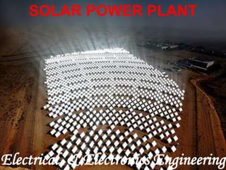 SOLAR POWER PLANT
Electrical & Electronics Engineering
 