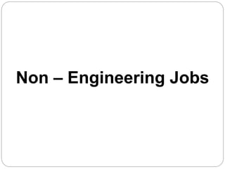 Non – Engineering Jobs
 