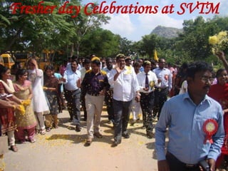 Fresher day Celebrations at SVTM
 