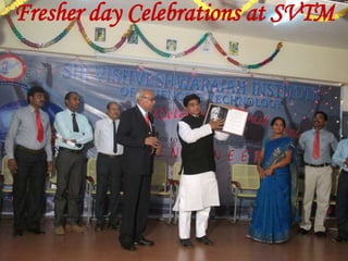 Fresher day Celebrations at SVTM
 