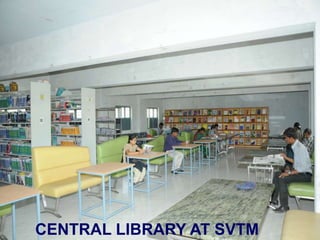 CENTRAL LIBRARY AT SVTM
 