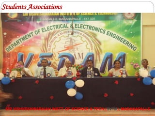 Students Associations
SIR VISHVESHWARAIAH INSTT. OF SCIENCE & TECH.(SVTM), MADANAPALLE
 