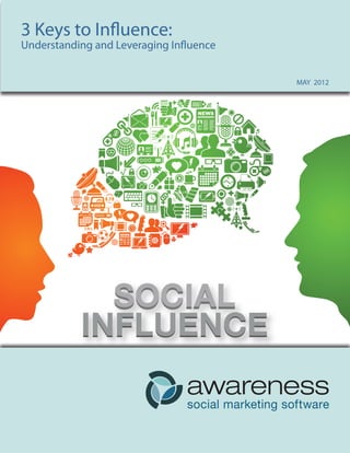 33Keys toTO INFLUENCE:
   KEYS Influence:
Understanding and Leveraging Influence
 Understanding and Leveraging Social Capital


                                               MAY 2012




                                1
 