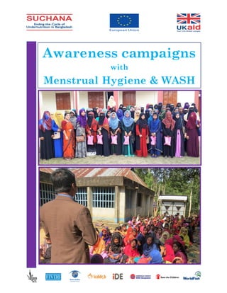 Awareness campaigns
with
Menstrual Hygiene & WASH
 