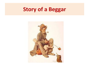 Story of a Beggar
 