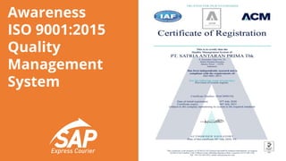 Awareness
ISO 9001:2015
Quality
Management
System
 