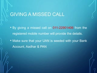 GIVING A MISSED CALL
• By giving a missed call on 011-22901406 from the
registered mobile number will provide the details....