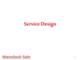 20
Service Design
 