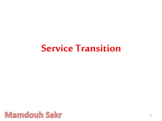 31
Service Transition
 