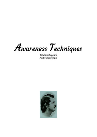 Awareness Techniques
William Swygard
Audio transcripts
 